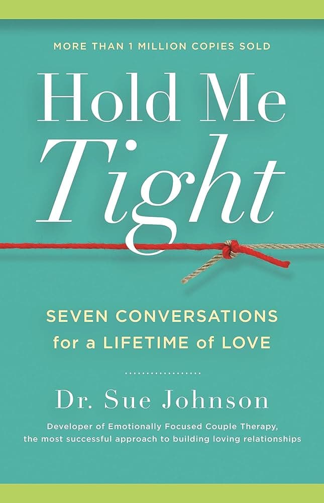 Hold Me Tight: Seven Conversations for a Lifetime of Love